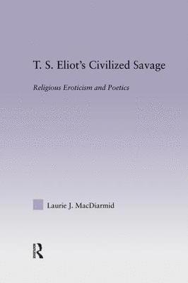 T.S. Eliot's Civilized Savage 1