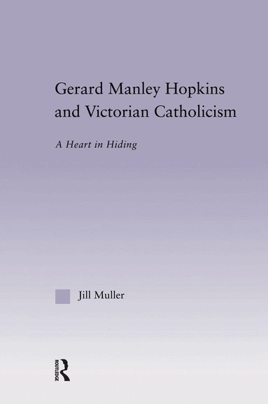 Jill Muller - Gerard Manley Hopkins and Victorian Catholicism, Häftad