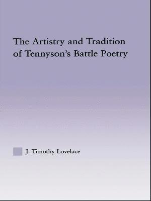 bokomslag The Artistry and Tradition of Tennyson's Battle Poetry