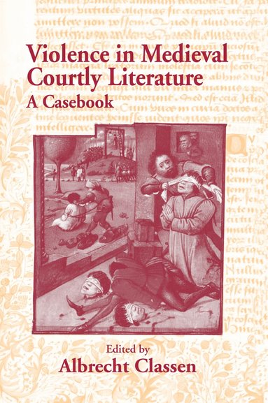 bokomslag Violence in Medieval Courtly Literature