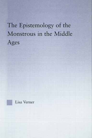 bokomslag Epistemology of the Monstrous in the Middle Ages