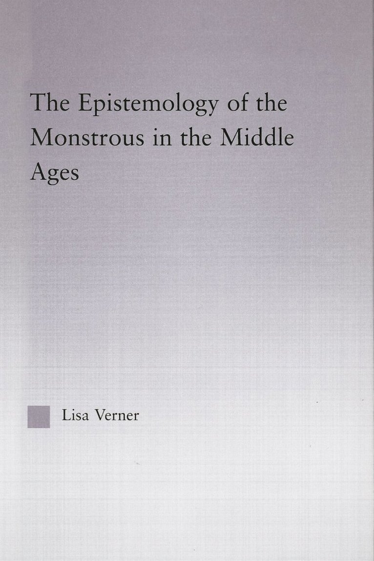 Lisa Verner, Lisa (University of New Orleans) Verner - Epistemology of the Monstrous in the Middle Ages, Häftad