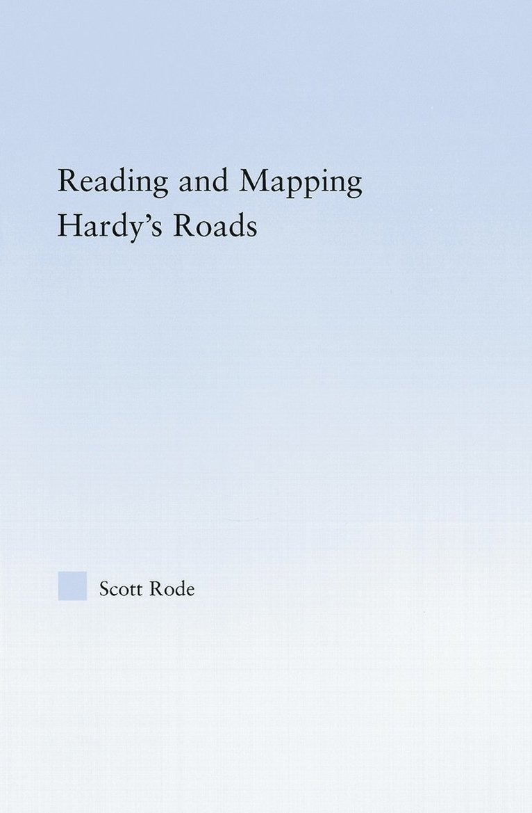 Scott Rode, Scott (Texas A&M University) Rode - Reading and Mapping Hardy's Roads, Häftad