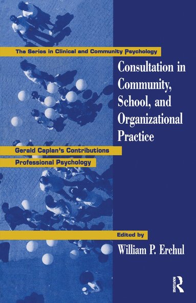 William P. Erchul - Consultation In Community, School, And Organizational Practice, Häftad