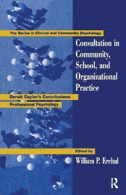 Consultation In Community, School, And Organizational Practice 1