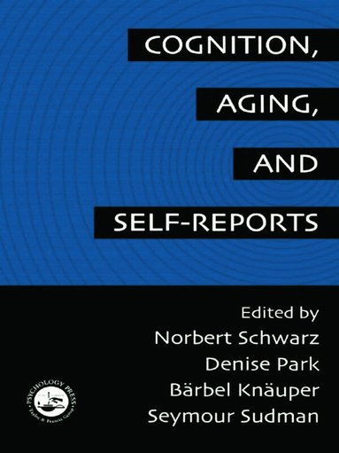 Norbert Schwarz, Denise Park, Barbel Knauper, Seymour Sudman - Cognition, Aging and Self-Reports, Häftad