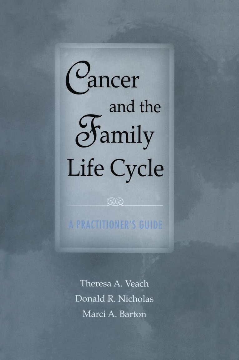 Theresa A. Veach, Donald R. Nicholas, Marci A. Barton - Cancer and the Family Life Cycle, Häftad