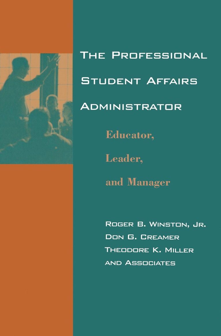Roger B. Winston Jr., Don G. Creamer, Theodore K. Miller, Jr. Winston, Roger B., Roger B. Winston - Professional Student Affairs Administrator, Häftad
