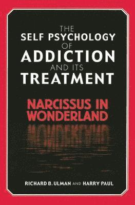 The Self Psychology of Addiction and its Treatment 1