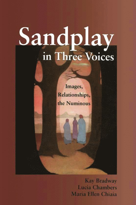 Kay Bradway, Lucia Chambers, Maria Ellen Chiaia - Sandplay in Three Voices, Häftad