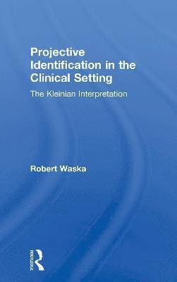 Robert Waska - Projective Identification in the Clinical Setting, Häftad