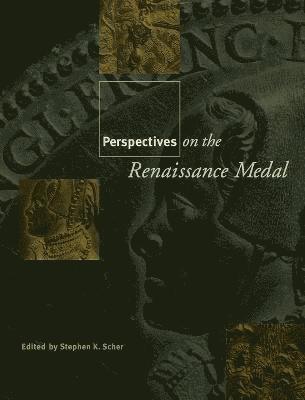 Perspectives on the Renaissance Medal 1