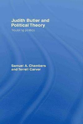Samuel Chambers, Terrell Carver, UK) Carver, Terrell (University of Bristol - Judith Butler and Political Theory, Inbunden