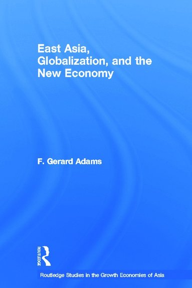 bokomslag East Asia, Globalization and the New Economy