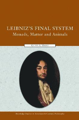 Glenn A. Hartz, USA) Hartz, Glenn A. (Ohio State University - Leibniz's Final System, Inbunden