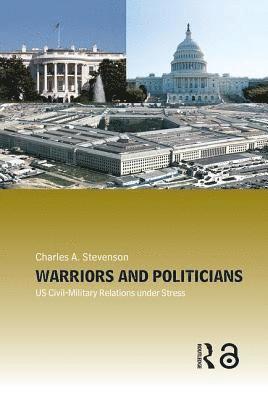 Charles A. Stevenson, USA) Stevenson, Charles A. (Johns Hopkins University - Warriors and Politicians, Inbunden