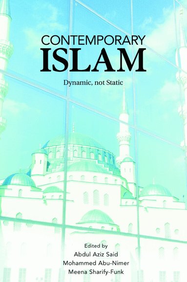 Abdul Aziz Said, Mohammed Abu-Nimer, Meena Sharify-Funk - Contemporary Islam, Häftad