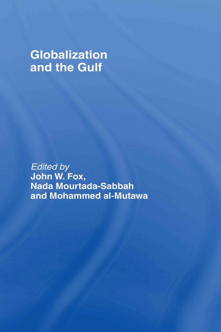 John W. Fox, Nada Mourtada-Sabbah, Mohammed Al Mutawa, UAE) Fox, John W. (American University of Sharjah, UAE) Mourtada-Sabbah, Nada (American University of Sharjah, UAE) Al Mutawa, Mohammed (United Arab Emirates University - Globalization and the Gulf, Inbunden