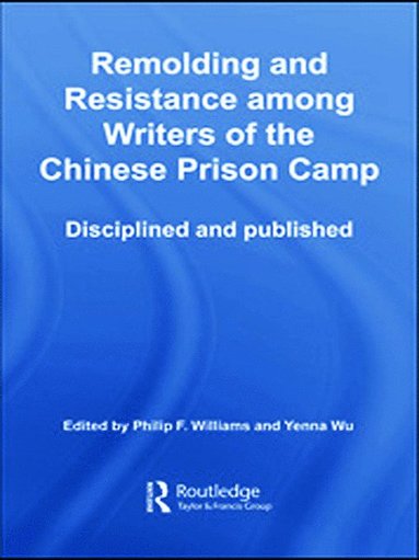 bokomslag Remolding and Resistance Among Writers of the Chinese Prison Camp