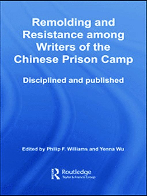 Remolding and Resistance Among Writers of the Chinese Prison Camp 1