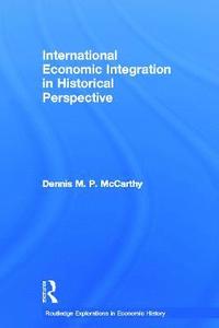 bokomslag International Economic Integration in Historical Perspective