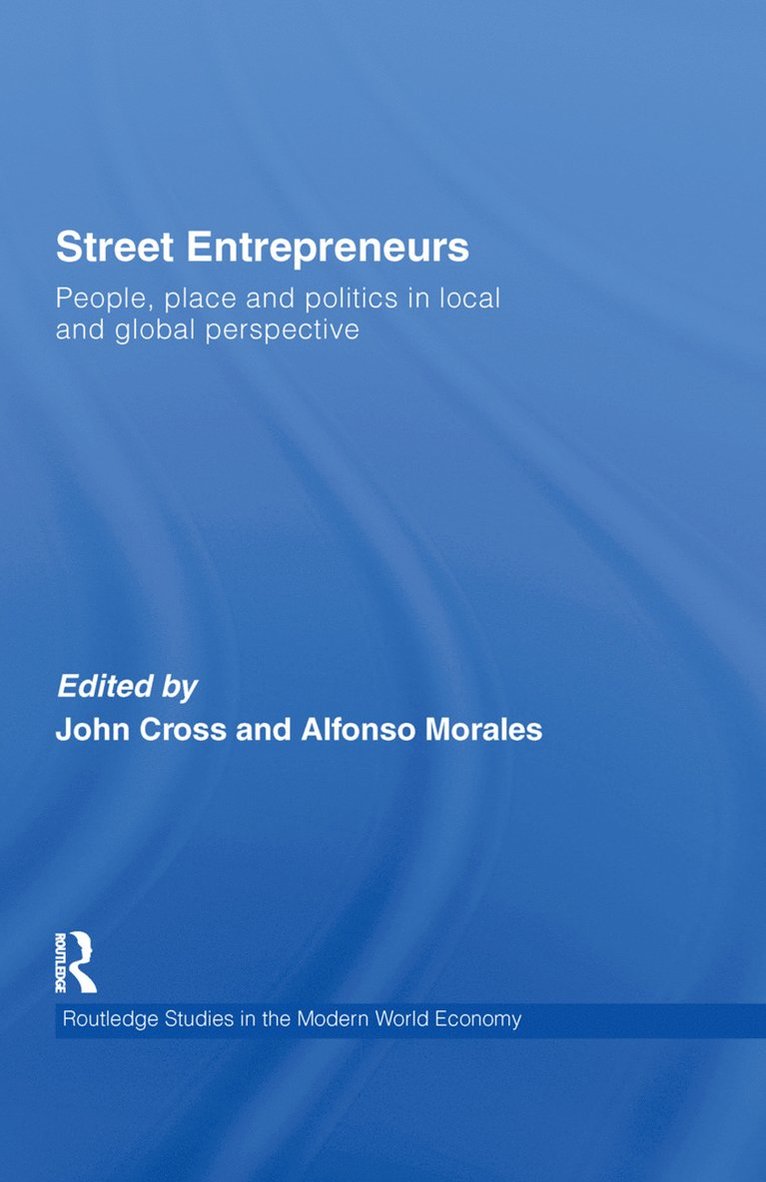 John Cross, Alfonso Morales, USA) Cross, John (Kent State University, USA) Morales, Alfonso (University of Wisconsin, Madison - Street Entrepreneurs, Inbunden