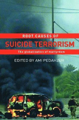 Ami Pedahzur, USA) Pedahzur, Ami (University of Texas, Austin - Root Causes of Suicide Terrorism, Inbunden