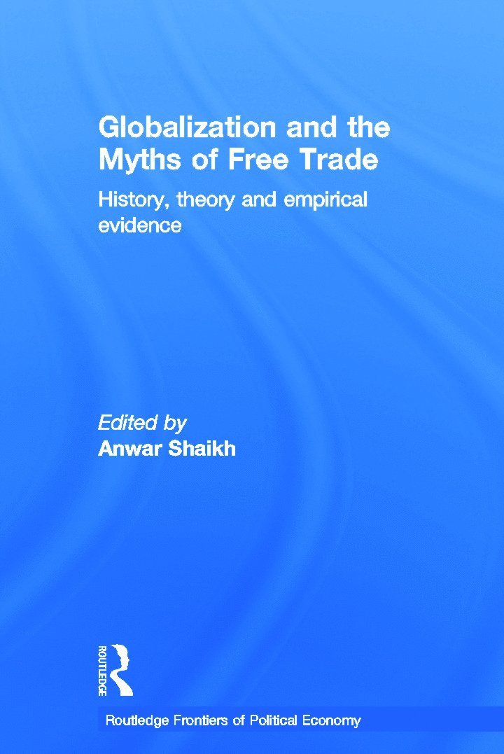 Globalization and the Myths of Free Trade 1