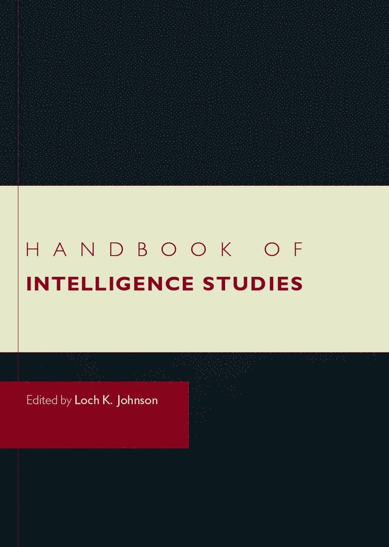 Handbook of Intelligence Studies