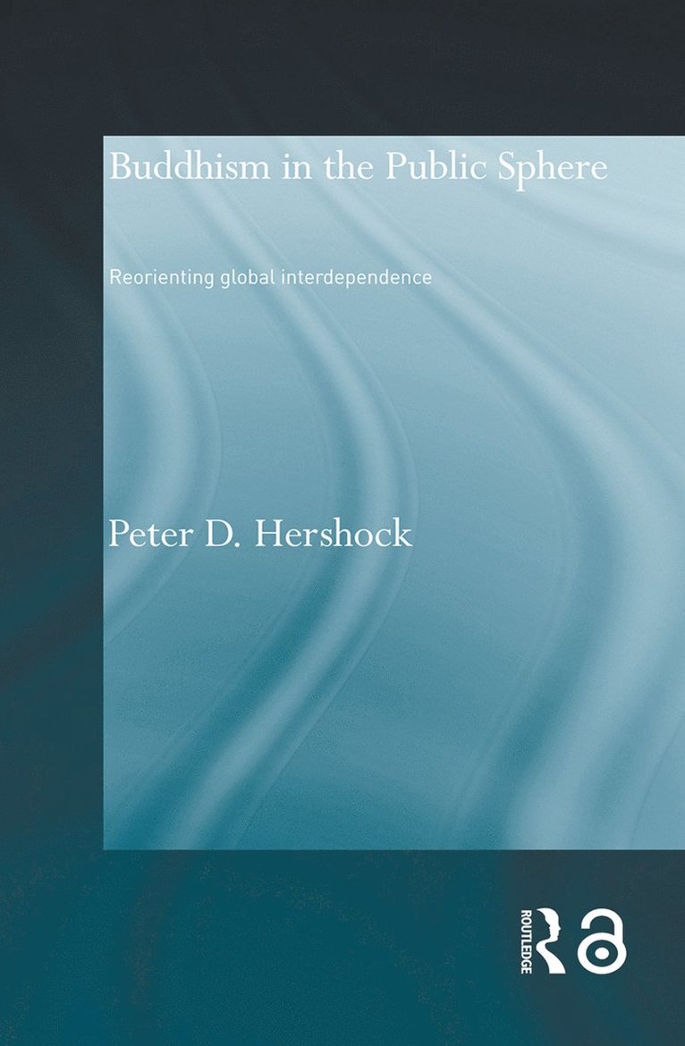 Peter D. Hershock, USA) Hershock, Peter D. (University of Hawaii - Buddhism in the Public Sphere, Inbunden