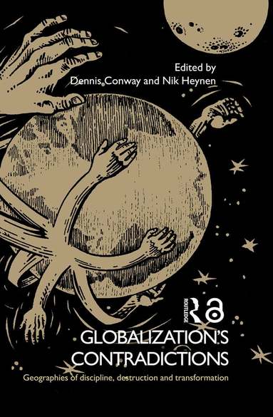 Dennis Conway, Nik Heynen - Globalization's Contradictions, Inbunden