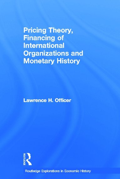 bokomslag Pricing Theory, Financing of International Organisations and Monetary History