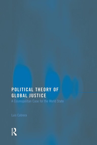 Luis Cabrera - Political Theory of Global Justice, Häftad