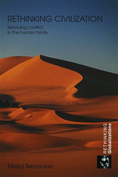 Majid Tehranian - Rethinking Civilization, Häftad