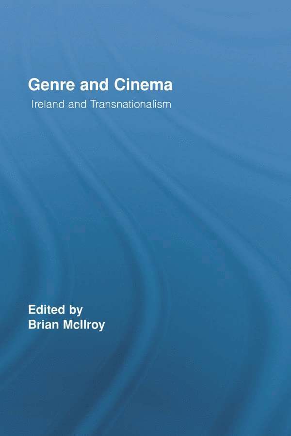 Brian McIlroy, Canada) McIlroy, Brian (University of British Columbia - Genre and Cinema, Inbunden