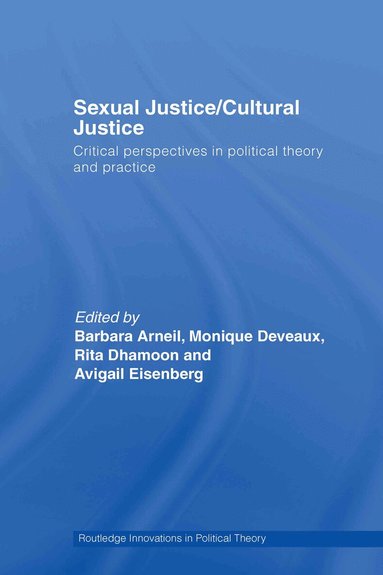 Barbara Arneil, Monique Deveaux, Rita Dhamoon, Avigail Eisenberg - Sexual Justice / Cultural Justice, Inbunden