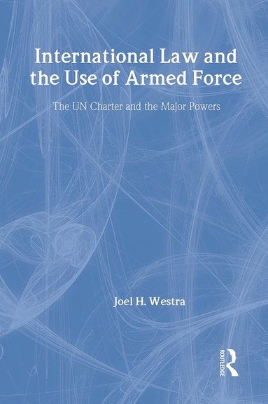 bokomslag International Law and the Use of Armed Force