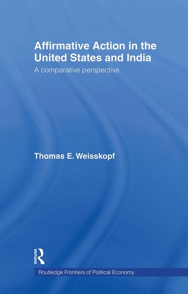 Thomas E. Weisskopf - Affirmative Action in the United States and India, Häftad