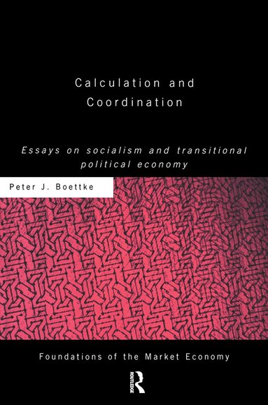Peter J Boettke - Calculation and Coordination, Häftad