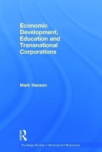 bokomslag Economic Development, Education and Transnational Corporations