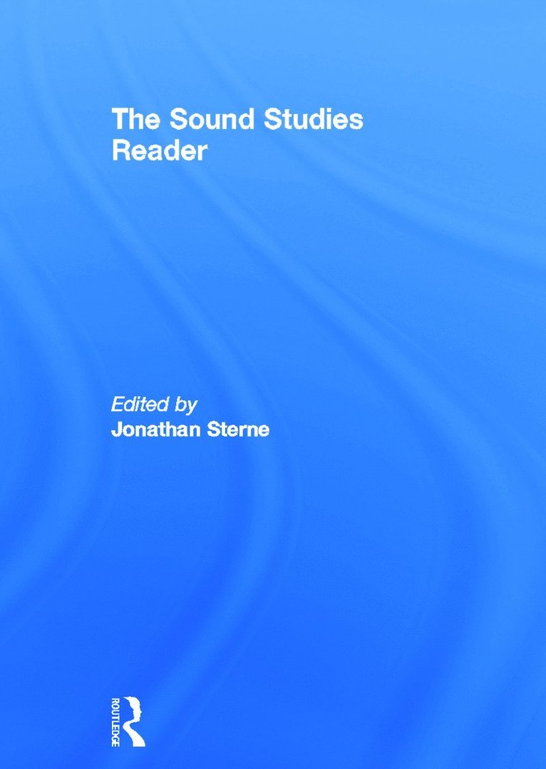 Jonathan Sterne - Sound Studies Reader, Inbunden
