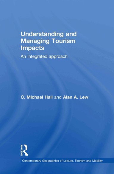 C. Michael Hall, Alan A. Lew - Understanding and Managing Tourism Impacts, Inbunden