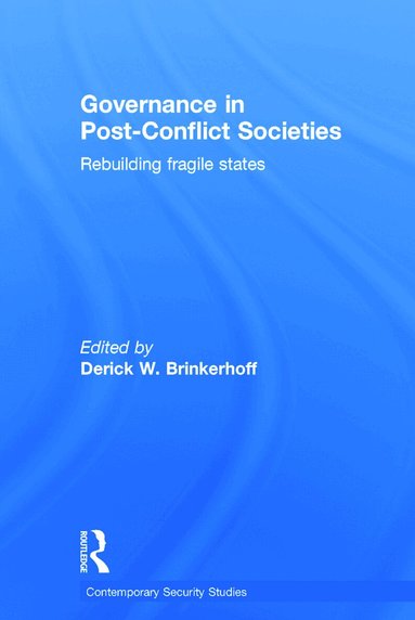 Derick W. Brinkerhoff - Governance in Post-Conflict Societies, Inbunden