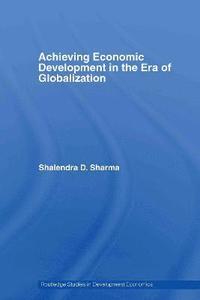 bokomslag Achieving Economic Development in the Era of Globalization