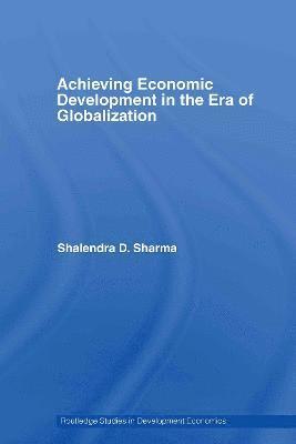 Achieving Economic Development in the Era of Globalization 1