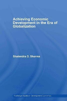 Achieving Economic Development in the Era of Globalization