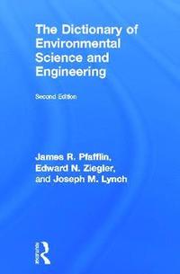 bokomslag The Dictionary of Environmental Science and Engineering