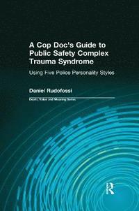 bokomslag A Cop Doc's Guide to Public Safety Complex Trauma Syndrome