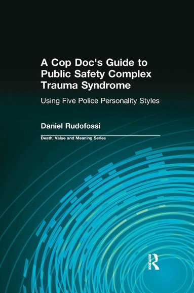 Daniel Rudofossi, Dale Lund - Cop Doc's Guide to Public Safety Complex Trauma Syndrome, Häftad