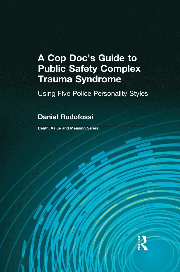 Daniel Rudofossi, Dale Lund - Cop Doc's Guide to Public Safety Complex Trauma Syndrome, Häftad
